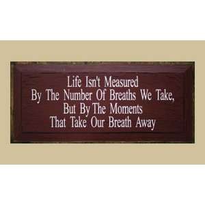   Take But By The Moments That Take Our Breath Away Sign Patio, Lawn
