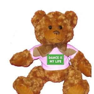  DANCE IS MY LIFE Plush Teddy Bear with WHITE T Shirt: Toys 