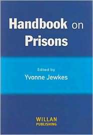 Handbook on Prisons, (1843921863), Yvonne Jewkes, Textbooks   Barnes 