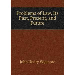  Problems of Law, Its Past, Present, and Future: John Henry 