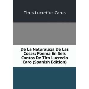   De Tito Lucrecio Caro (Spanish Edition) Titus Lucretius Carus Books