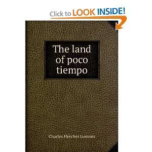  The land of poco tiempo: Charles Fletcher Lummis: Books