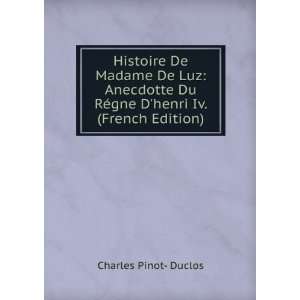 Histoire De Madame De Luz: Anecdotte Du RÃ©gne Dhenri 