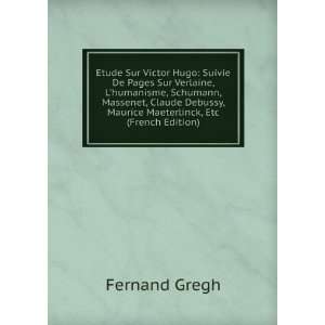   , Maurice Maeterlinck, Etc (French Edition) Fernand Gregh Books