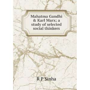  Mahatma Gandhi & Karl Marx; a study of selected social 