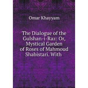   Garden of Roses of Mahmoud Shabistari. With .: Omar Khayyam: Books