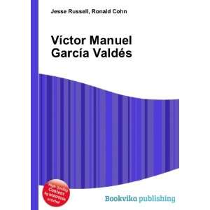   VÃ­ctor Manuel GarcÃ­a ValdÃ©s Ronald Cohn Jesse Russell Books