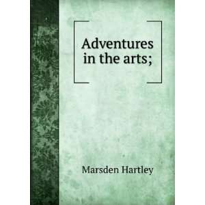  Adventures in the arts; Marsden Hartley Books