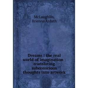   subconscious thoughts into artwork Brienna Ardath McLaughlin Books