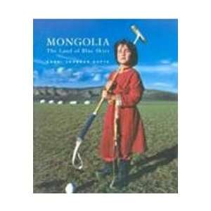 Mongolia   The Land of Blue Skies 