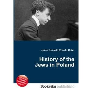  History of the Jews in Poland Ronald Cohn Jesse Russell 