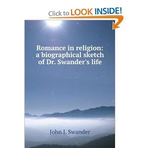   biographical sketch of Dr. Swanders life: John I. Swander: Books