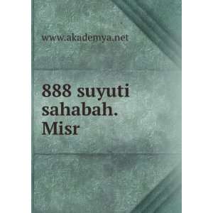  888 suyuti sahabah.Misr: www.akademya.net: Books