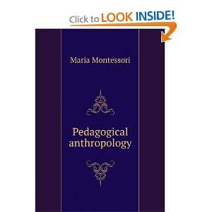  Pedagogical anthropology Maria Montessori Books