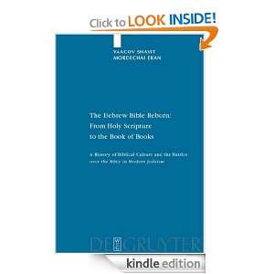 The Hebrew Bible Reborn   From Holy Scripture to the Book of Books: A 