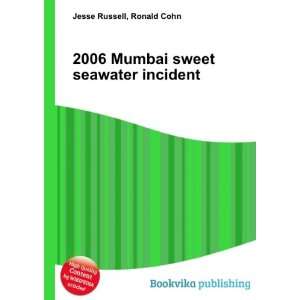   2006 Mumbai sweet seawater incident: Ronald Cohn Jesse Russell: Books