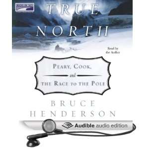  True North: Peary, Cook and the Race to the Pole (Audible 