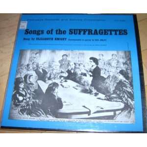  Songs of the Suffragettes Sung by ELizabeth Knight 