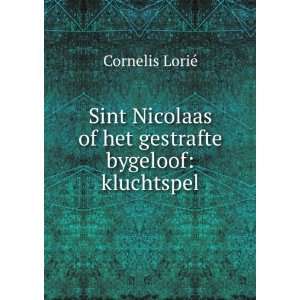 Sint Nicolaas of Het Gestrafte Bygeloof Kluchtspel (Dutch 