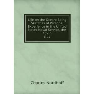   United States Naval Service, the . 1; v. 3 Charles Nordhoff Books