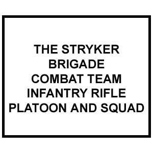 FM 3 21.9: THE STRYKER BRIGADE COMBAT TEAM INFANTRY RIFLE PLATOON AND 
