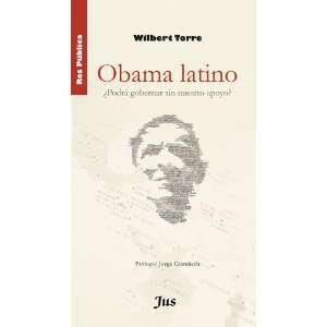  OBAMA LATINO. ¿PODRÁ GOBERNAR SIN NUESTRO APOYO 