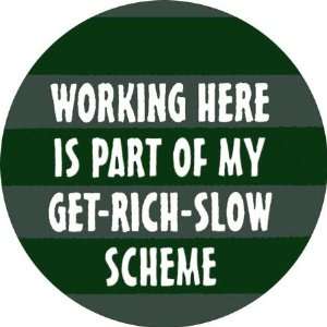  Get Rich Slow Button