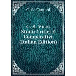   Studii Critici E Comparativi (Italian Edition): Carlo Cantoni: Books