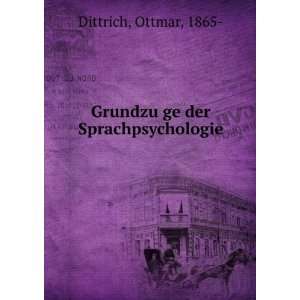    GrundzuÌ?ge der Sprachpsychologie: Ottmar, 1865  Dittrich: Books