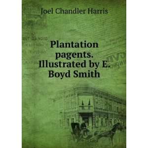   pagents. Illustrated by E. Boyd Smith: Joel Chandler Harris: Books