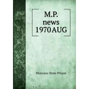  M.P. news. 1970 AUG: Montana State Prison: Books