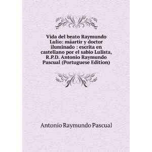   Raymundo Pascual (Portuguese Edition): Antonio Raymundo Pascual: Books