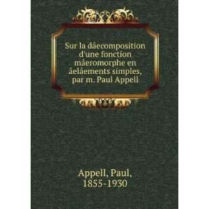   ¢ements simples, par m. Paul Appell: Paul, 1855 1930 Appell: Books