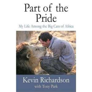 Part of the Pride: My Life Among the Big Cats of Africa:  Author 