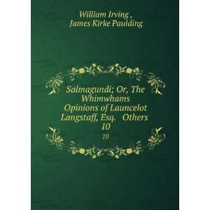   , Esq. & Others . 10 James Kirke Paulding William Irving  Books