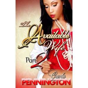    The Available Wife Part 2 [Paperback] Carla Pennington Books