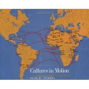  Cultures in Motion [Paperback] Professor Peter N. Stearns Books