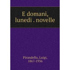   . novelle (Italian Edition) Luigi Pirandello  Books