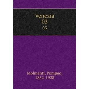  Venezia. 03 Pompeo, 1852 1928 Molmenti Books