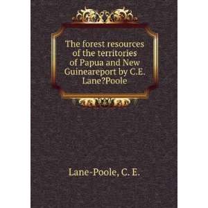  and New Guineareport by C.E. Lane?Poole.: C. E. Lane Poole: Books
