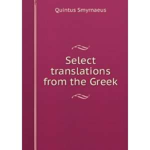   translations from the Greek Quintus Smyrnaeus  Books