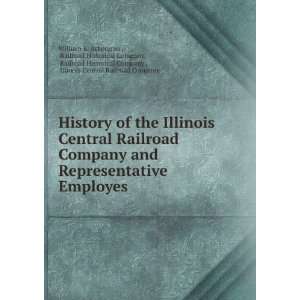  History of the Illinois Central Railroad Company and 