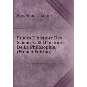   De La Philosophie, (French Edition) Raymond Thamin  Books