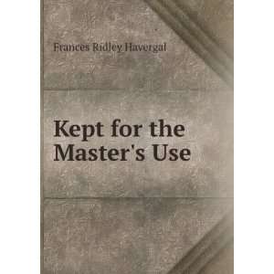  Kept for the Masters Use Frances Ridley Havergal Books