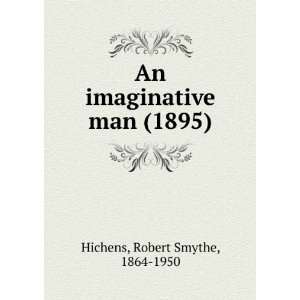   man (1895) (9781275161467) Robert Smythe, 1864 1950 Hichens Books