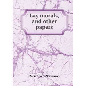  Lay Morals Robert Louis Stevenson Books