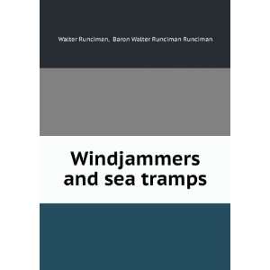  Windjammers and Sea Tramps Baron Walter Runciman Runciman Books