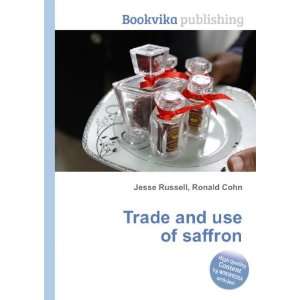  Trade and use of saffron Ronald Cohn Jesse Russell Books