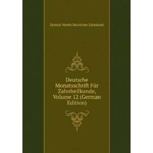  Deutsche Monatsschrift FÃ¼r Zahnheilkunde, Volume 12 