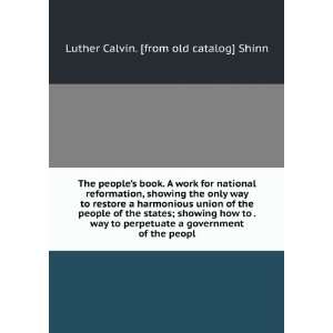   of the peopl: Luther Calvin. [from old catalog] Shinn: Books